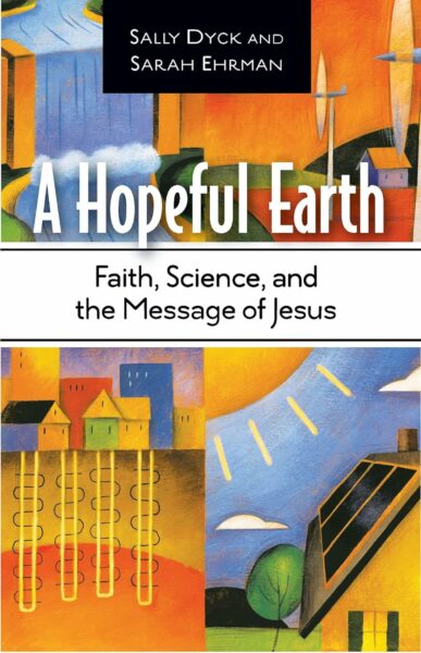 A Hopeful Earth book cover. Houses with abstract lines for power as well as cartoon like buildings create a collage image broken with the subtitle Faith, Science, and the Message of Jesus