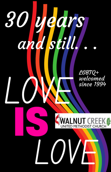 Sign that says "30 Years and still Love is Love. LGBTQ+ welcomed since 1994 Walnut Creek United Methodist Church